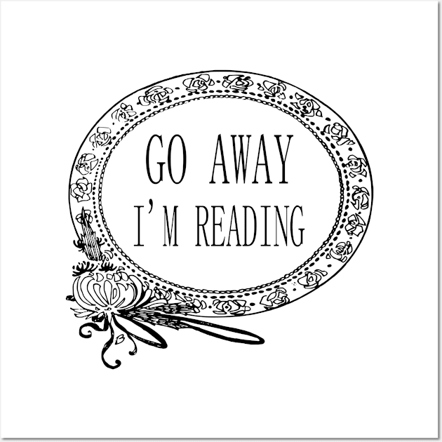 Go Away I'm Reading Wall Art by radicalreads